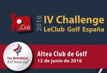 El IV Challenge LeClub Golf hace parada en el Altea CG. Este gran torneo tendrá lugar el 12 de junio
