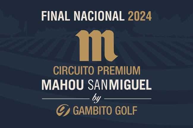 Final Nacional del Circuito Premium Mahou San Miguel by Gambito Golf en La Manga Club Golf