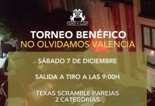 Torneo Benéfico «NO OLVIDAMOS VALENCIA» en Font del Llop. Tendrá lugar el próximo sábado 7 Dic.