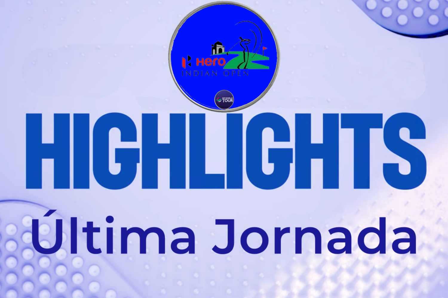 DP World Tour, Hero Indian Open, Highlights, Highlights Golf, Vídeos de Golf